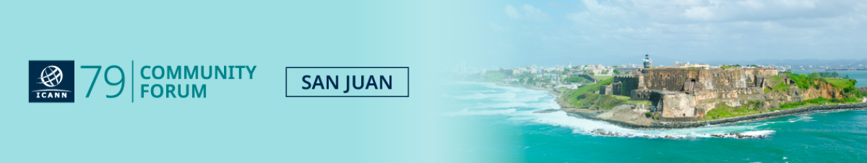 A banner showing an ancient coastal building, the ocean and ICANN79 Community Forum San Juan